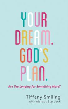 Paperback Your Dream. God's Plan.: Are You Longing for Something More? Book