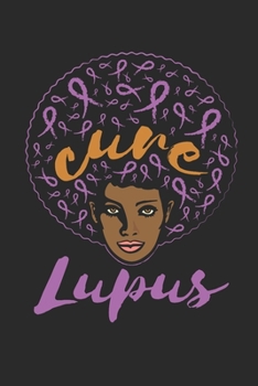 Cure Lupus: African American Lupus Pain Journal, Blank Paperback Lupus Symptom Tracker, 150 pages, college ruled