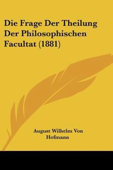 Paperback Die Frage Der Theilung Der Philosophischen Facultat (1881) [German] Book