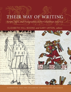 Hardcover Their Way of Writing: Scripts, Signs, and Pictographies in Pre-Columbian America Book