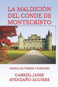 Paperback La Maldición del Conde de Montecrísto: Novela de Terror Y Suspenso [Spanish] Book