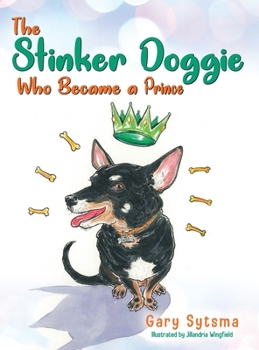 Hardcover The Stinker Doggie Who Became a Prince Book