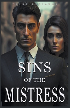 Sins of the Mistress - Book #5 of the Frank Lucianus Mafia