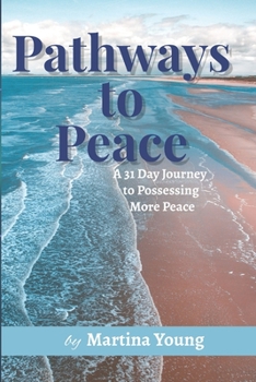 Paperback Pathways to Peace: A 31-Day Journey to Possessing More Peace Book