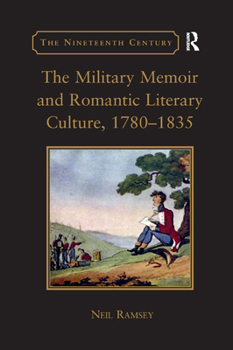 Paperback The Military Memoir and Romantic Literary Culture, 1780&#65533;1835 Book