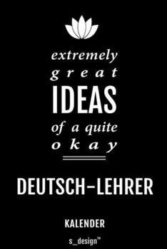 Kalender für Deutsch-Lehrer: Immerwährender Kalender / 365 Tage Tagebuch / Journal [3 Tage pro Seite] für Notizen, Planung / Planungen / Planer, Erinnerungen, Sprüche (German Edition)