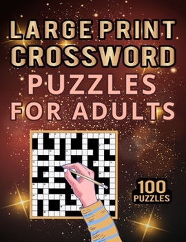 Paperback Large Print Crossword Puzzles for Adults - 100 Puzzles: Ultimate Collection of Crossword Puzzles to Challenge Your Brain - 100 Unique Puzzles with Sol Book