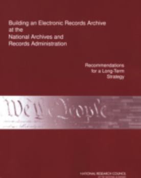 Paperback Building an Electronic Records Archive at the National Archives and Records Administration: Recommendations for a Long-Term Strategy Book