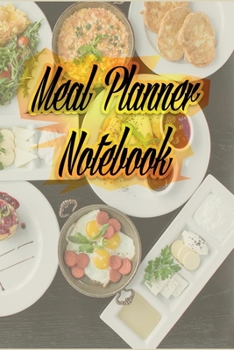 Paperback Meal Planner Weekly Notebook: Weekly Meal Planner. Meal Planning Made Easy With This 120 Week Meal Planner Book, Planner Notebook / Notebook Gift, 1 Book