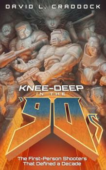 Knee-Deep in the ‘90s: The First-Person Shooters That Defined a Decade