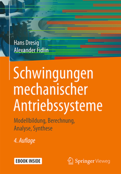 Hardcover Schwingungen Mechanischer Antriebssysteme: Modellbildung, Berechnung, Analyse, Synthese [German] Book