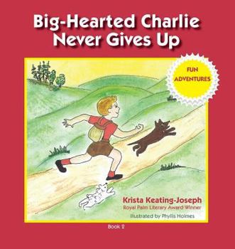 Paperback Big-Hearted Charlie Never Gives Up: Fun Adventures Book