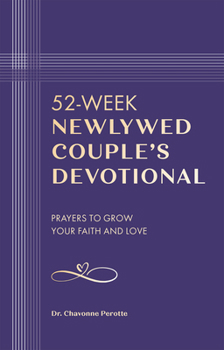 Paperback 52-Week Newlywed Couple's Devotional: Prayers to Grow Your Faith and Love Book