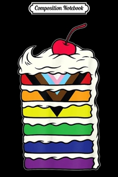 Composition Notebook: Progress Pride Layered Cake Gay Rights Pride Week  Journal/Notebook Blank Lined Ruled 6x9 100 Pages
