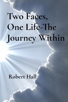 Paperback Two Faces, One Life-The Journey Within Book
