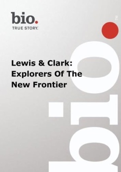 DVD Biography: Lewis & Clark - Explorers Of The New Frontier Book