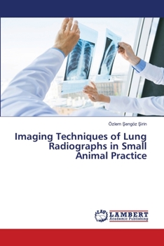 Paperback Imaging Techniques of Lung Radiographs in Small Animal Practice Book