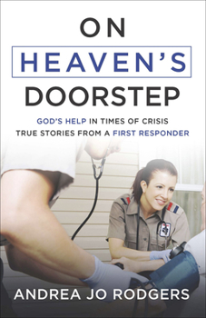 Paperback On Heaven's Doorstep: God's Help in Times of Crisis--True Stories from a First Responder Book