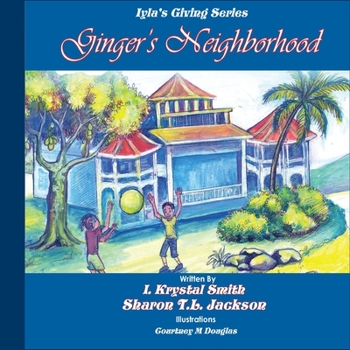 Paperback Ginger's Neighborhood: Iyla's Giving Book Series Book