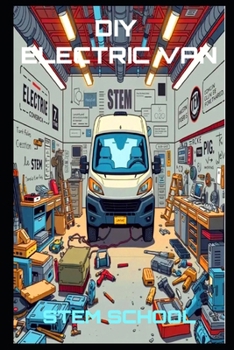 Paperback DIY Electric Van Conversion: Transform Your Cargo Van into a Powerful EV Workhorse Book