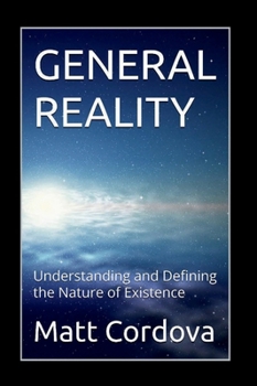 Hardcover General Reality: Understanding and Defining the Nature of Existence Book