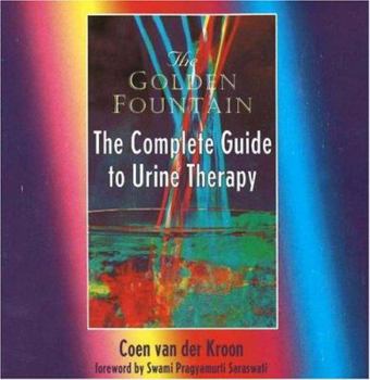 Paperback The Golden Fountain: The Complete Guide to Urine Therapy Book