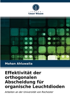 Paperback Effektivität der orthogonalen Abscheidung für organische Leuchtdioden [German] Book