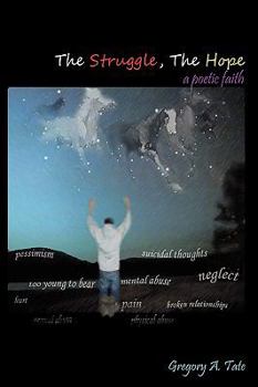 The Struggle, The Hope A Poetic Faith