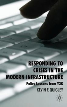 Hardcover Responding to Crises in the Modern Infrastructure: Policy Lessons from Y2K Book