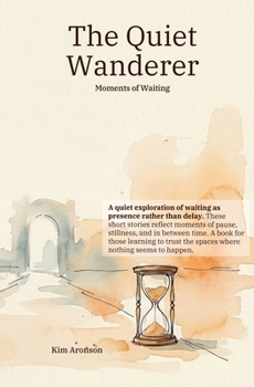 Paperback The Quiet Wanderer: Moments of Waiting Book