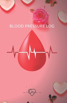 Paperback Blood Pressure Log: This blood pressure log will help you keep track of your blood pressure measurements and make everything you write tra Book