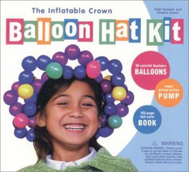 Paperback The Inflatable Crown Balloon Hat Kit [With Balloons, Pump] Book