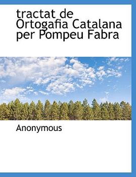 Tractat de Ortogafia Catalana per Pompeu Fabr