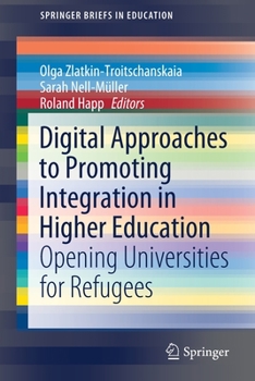 Paperback Digital Approaches to Promoting Integration in Higher Education: Opening Universities for Refugees Book