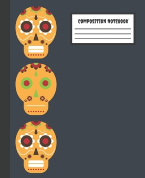 Composition Notebook: Skulls colorful - College Ruled Blank Lined School Subject, Diary, exercise book for teachers, kids, teenager, students, adults, ... Business (Composition Workbook Journal)