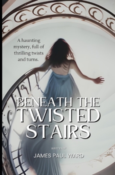 Paperback Beneath The Twisted Stairs Book