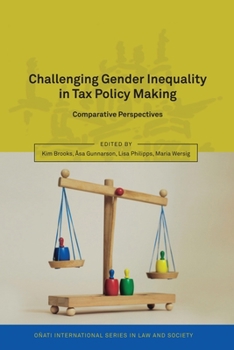 Challenging Gender Inequality in Tax Policy Making: Comparative Perspectives - Book  of the Oñati International Series in Law and Society