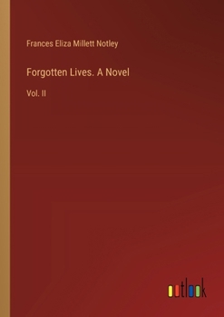 Paperback Forgotten Lives. A Novel: Vol. II Book