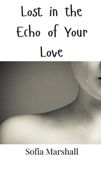 Hardcover Lost in the Echo of Your Love Book
