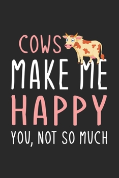 Paperback Cows Make Me Happy You, Not So Much: Cows lover gift Journal; Notebook for Writing and Journaling; Diary, Daily Planner, Achieve Goals; Gift idea; 120 Book