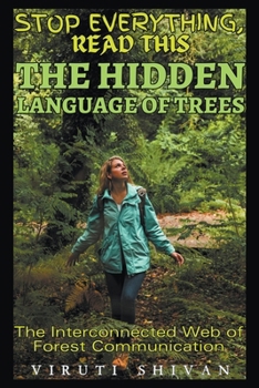 Paperback The Hidden Language of Trees - The Interconnected Web of Forest Communication Book
