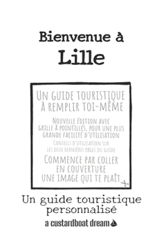Bienvenue ? Lille: Un guide touristique personnalis?