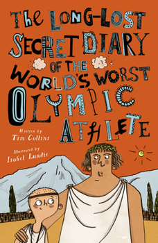 The Long-Lost Secret Diary of the World's Worst Olympic Athlete - Book  of the Long-Lost Secret Diary