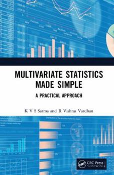 Hardcover Multivariate Statistics Made Simple: A Practical Approach Book