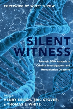 Paperback Silent Witness: Forensic DNA Evidence in Criminal Investigations and Humanitarian Disasters Book