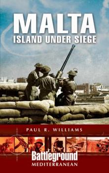 Malta - Island Under Siege (Battleground Europe) - Book  of the Battleground Europe - WW II