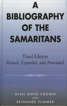 Hardcover A Bibliography of the Samaritans: Revised, Expanded and Annotated (ATLA Bibliography Series) Book