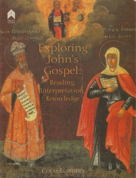 Paperback Exploring John's Gospel: Reading, Interpretation, Knowledge Book