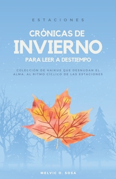 Paperback Estaciones: Crónicas de invierno para leer a destiempo [Spanish] Book