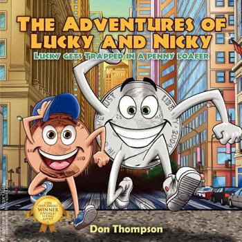 Paperback The Adventures of Lucky and Nicky: Lucky gets Trapped in a penny loafer Book